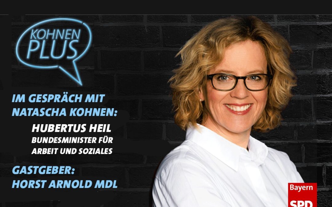KohnenPLUS in Fürth: SPD-Spitzenkandidatin Kohnen und Arbeitsminister Heil zu Gast in der Kleeblattstadt